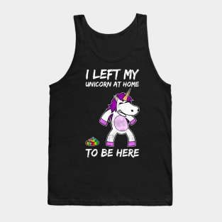 Left My Unicorn At Home Sarcasm Unicorn Gift Tank Top